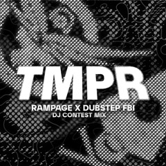 TMPR entry for Rampage Open Air X DubstepFBI DJ contest