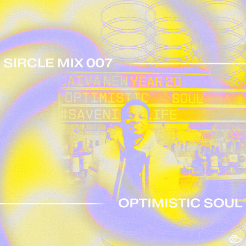 Sircle Mix 007: Optimistic Soul