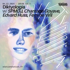 Diktyologia #29 w/ SPMDJ, Chantage Goyave, Edvard Huss, Femme Viril