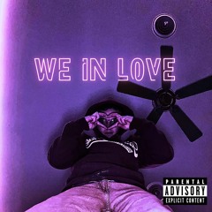 WE IN LOVE (prod. Fell In Luv)