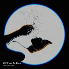 LIUFO, Matt Zho & Emie - Habits (Stay High) (Extended Mix)