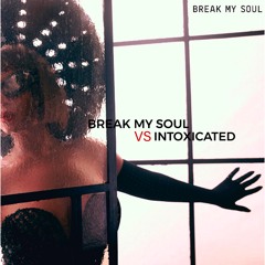 Break My Soul X Intoxicated (HAZAD Edit acap out) *FREE DL*