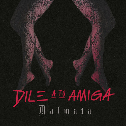 [FREE DL] Dalmata - Dile A Tu Amiga (LACLOTE Edit)