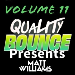 Quality Bounce presents  Matt Williams