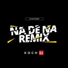 Na De Na (Dj Elias Rivero) Remix