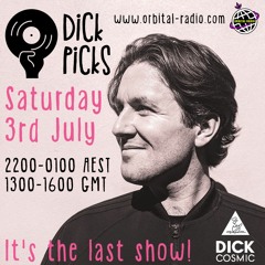 Dick Picks Show 12 - the final show - Dick Cosmic - Broadcast 03/07/21