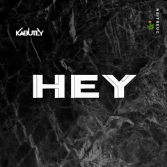 Kabutey - Hey (Original Mix)  OUT NOW