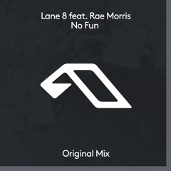 Lane 8 feat. Rae Morris - No Fun
