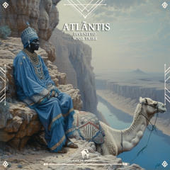 Divenitto, Noise Tribe - Atlãntis [Cafe De Anatolia]