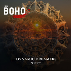 Dynamic Dreamers - Reset [I Am Boho Records]