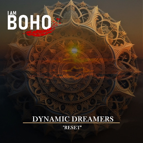 Dynamic Dreamers - Reset [I Am Boho Records]