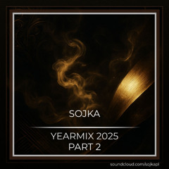 SOJKA - YEARMIX 2025 - PART 2 [Afro House/House/Melodic House & Techno]