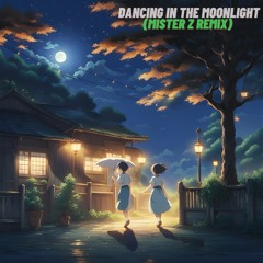 Dancing in the Moonlight (Mister Z Remix)