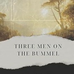 ⬇️ READ PDF Three Men On The Bummel Full Online