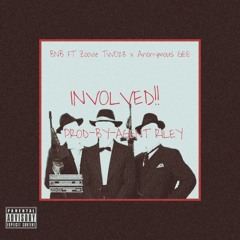 INVOLVED (ft Anonymous Gee & ZoovieTwo23)