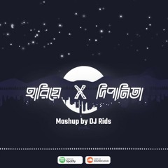 Hariye X Dipannita (Mashup) - DJ Rids