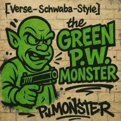 The Green P.W Monster