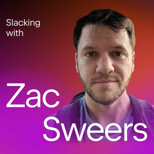 Slacking with Zac Sweers