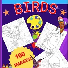 Read Book Birds Coloring Book: 100 Birds Images To Color | Printed One Side Only | For Kids By  Lep