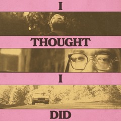 I Thought I Did (feat. Kayla Carpenter & Solomon Fox)