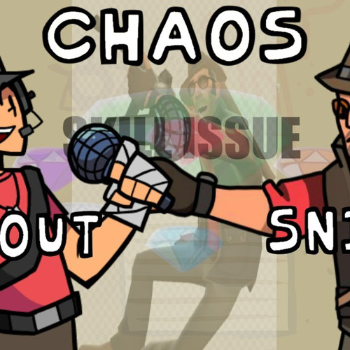 Chaos, but Scout and Sniper sing it