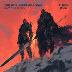Givwits & JOKIRU - You Will Never Be Alone