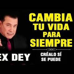 ALEX DEY - Cambia Tu Vida Para Siempre EXT 361