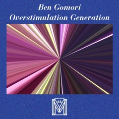 PREMIERE : Ben Gomori - Overstimulation Generation