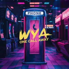WYA (One Call Away) feat. m3gatron