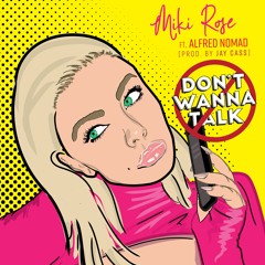 Don't Wanna Talk Ft Alfred Nomad (produced By Jay Cass)