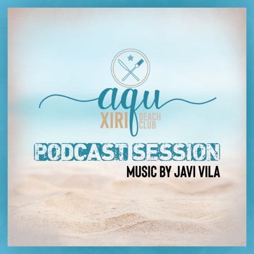 AQU Beach Club Podcast Session #02 Mix by Javi Vila