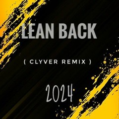 LEAN BACK (CLYVER REMIX) 2024 🔥 Download link in description 🫡