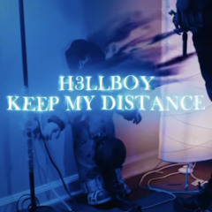 H3LLBOY - Keep My Distance