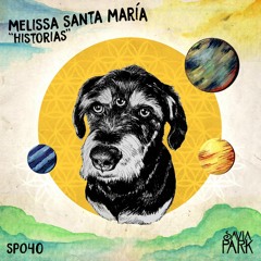 PREMIERE: Melissa Santa Maria - Historias (Original Mix) [Savia Park]