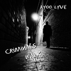 Criminals Walk (Lyve Mix)