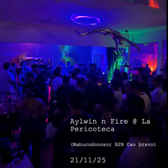 Aylwin n Fire (Nabucodonosor B2B Cao Bravo) @ La Pericoteca