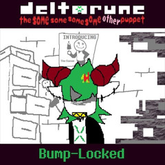 Bump-Locked - [Deltarune TSSSSOP]