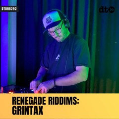 RENEGADE RIDDIMS: Grintax