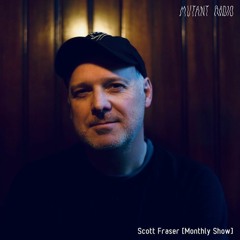 Scott Fraser [Monthly Show] [06.05.2021]