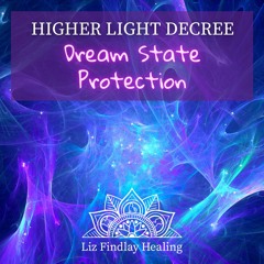 Higher Light Decree: Dream State Protection