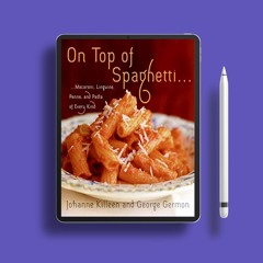 On Top of Spaghetti: Macaroni, Linguine, Penne, and Pasta of Every Kind . Gifted Copy [PDF]