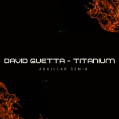 David Guetta – Titanium (Aguillar Afro House Remix) PROMO