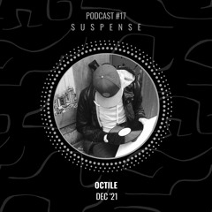 Suspense Podcast #17 - Octile [Dec '21]