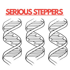 SERIOUS STEPPERS 🔥