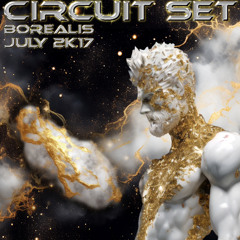 Borealis - Circuit Set (July 2k17)