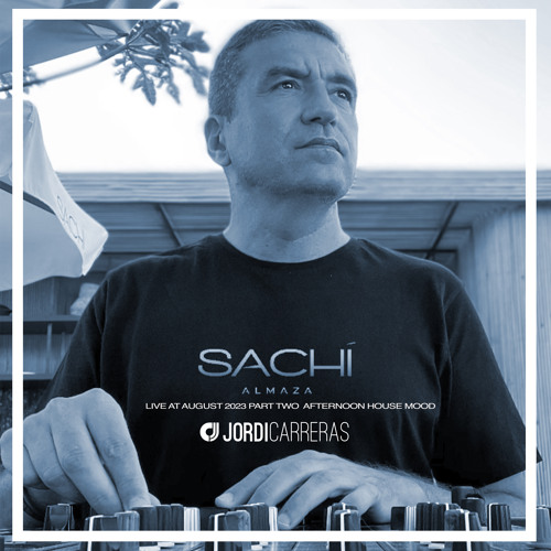 SACHÍ ALMAZA Part 2 - Live mixed by Jordi Carreras for Backy Hospitallity