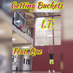 Getting buckets (Feat. Que)