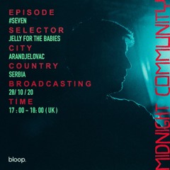 Midnight Community #7 w/ Jelly For The Babies (Serbia) - 28.10.20