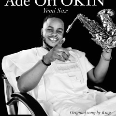 ADE ORI OKIN (Yemisax Remix _King Wasiu Ayinde Marshall)