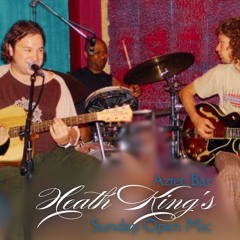 Heath King's Sunday Open Mic @ Aztec Bar (2004)